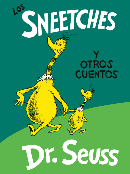 Title details for Los Sneetches y otros cuentos (The Sneetches and Other Stories) by Dr. Seuss - Available